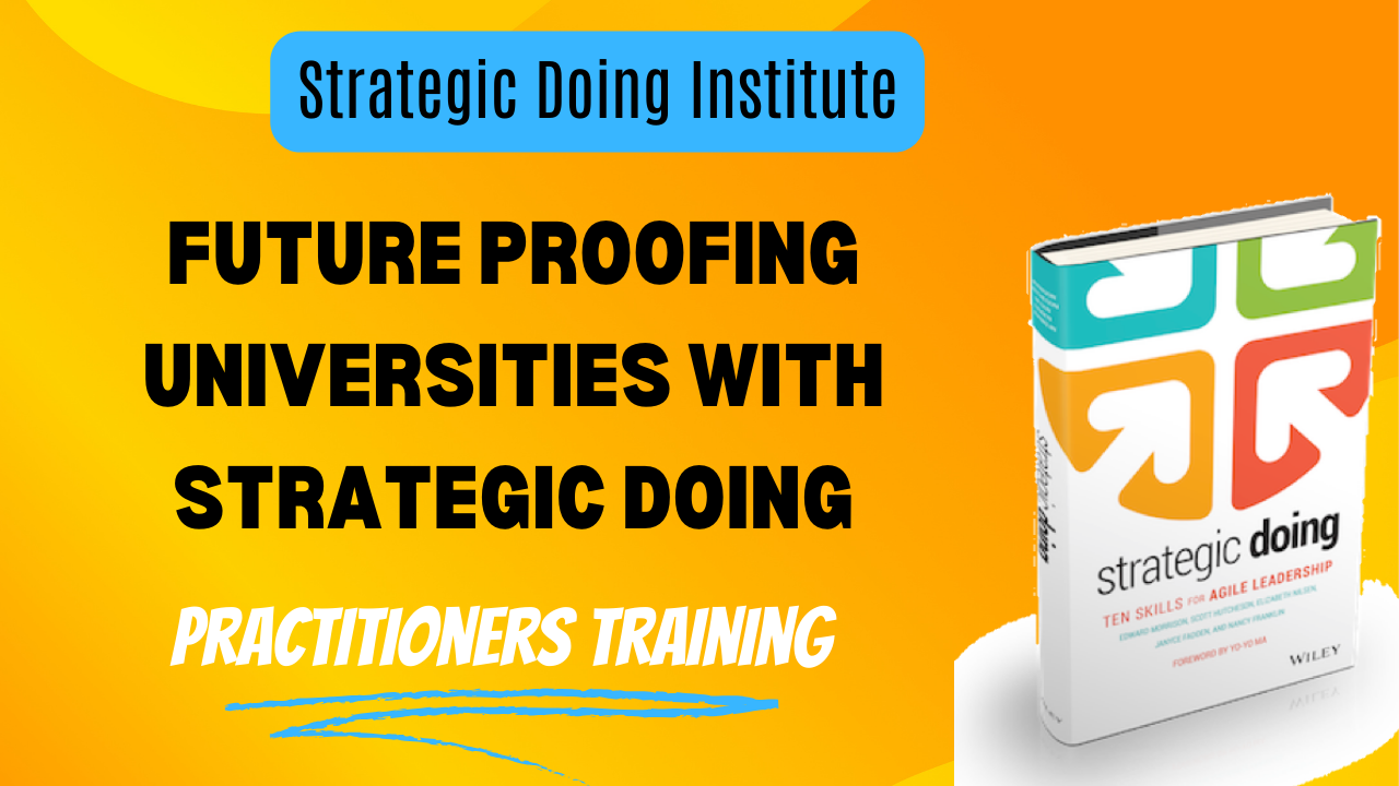 Future Proofing Universities with Strategic Doing